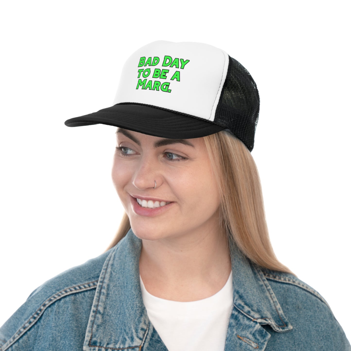 Bad Day to be a Marg Trucker Hat