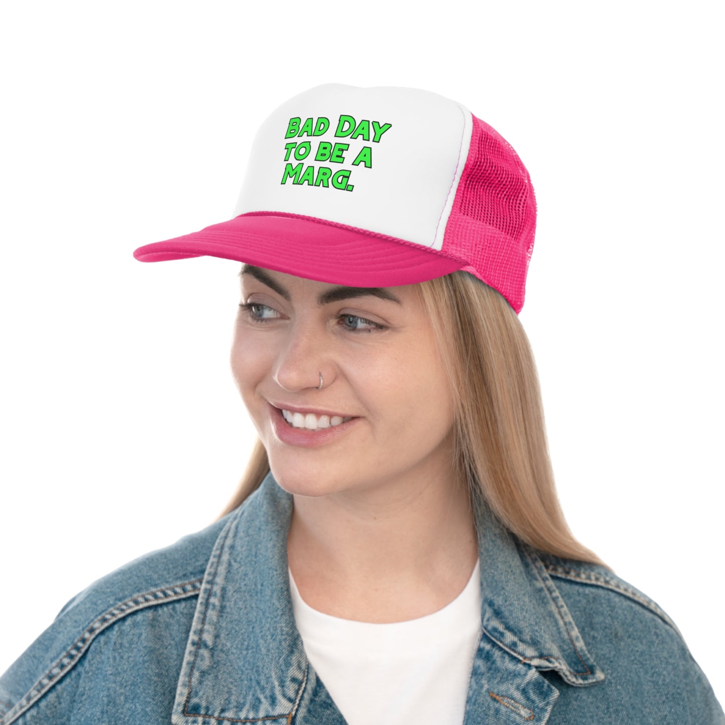 Bad Day to be a Marg Trucker Hat