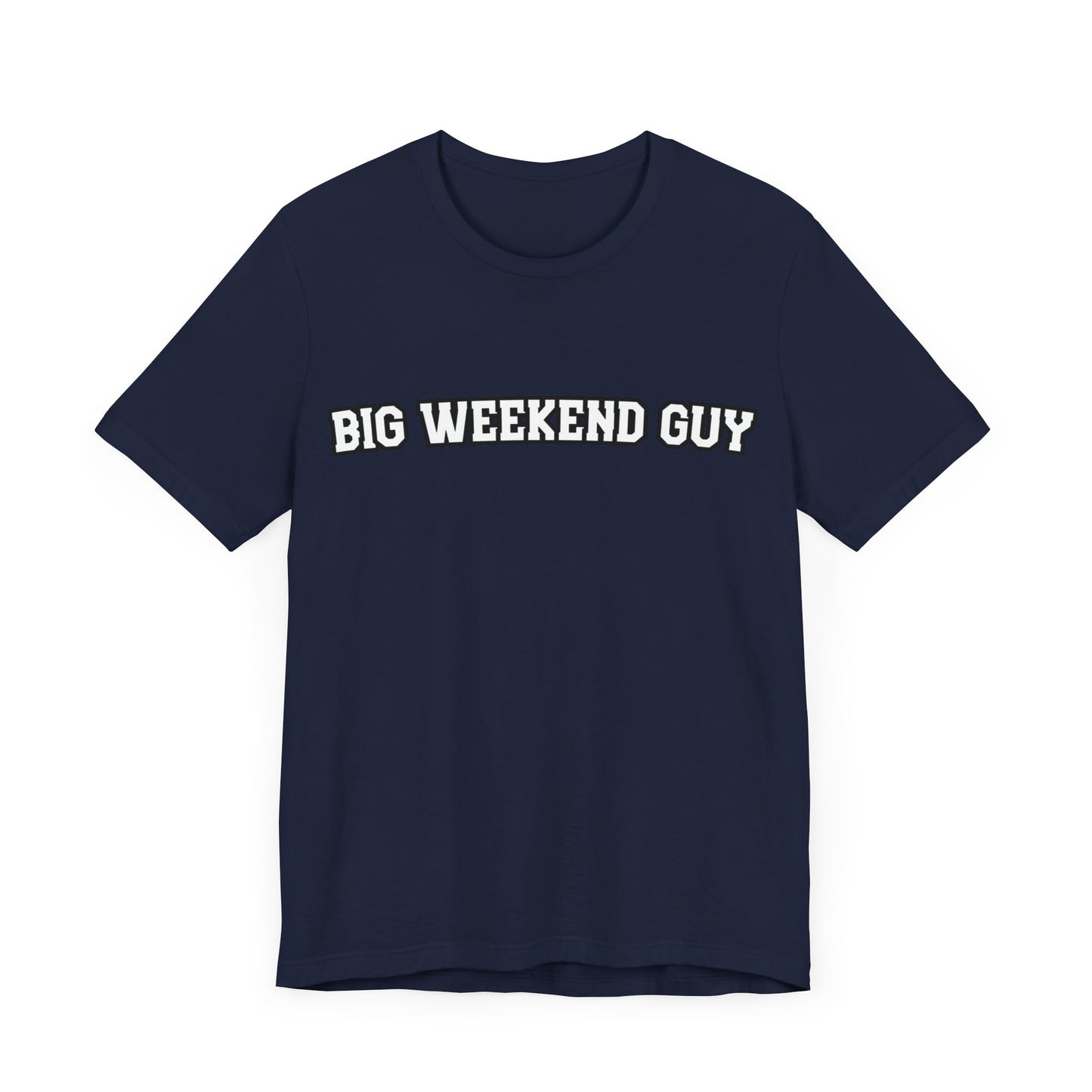 Big Weekend Guy Tee