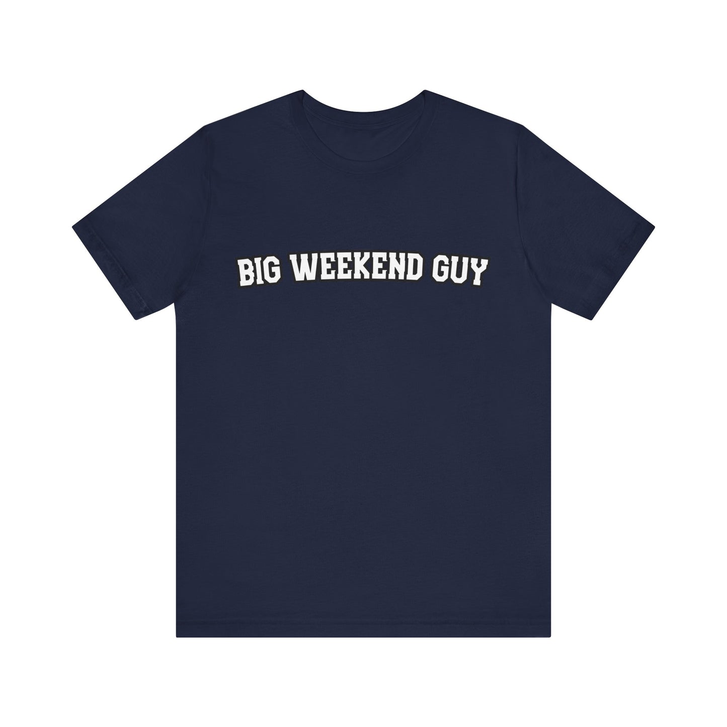 Big Weekend Guy Tee