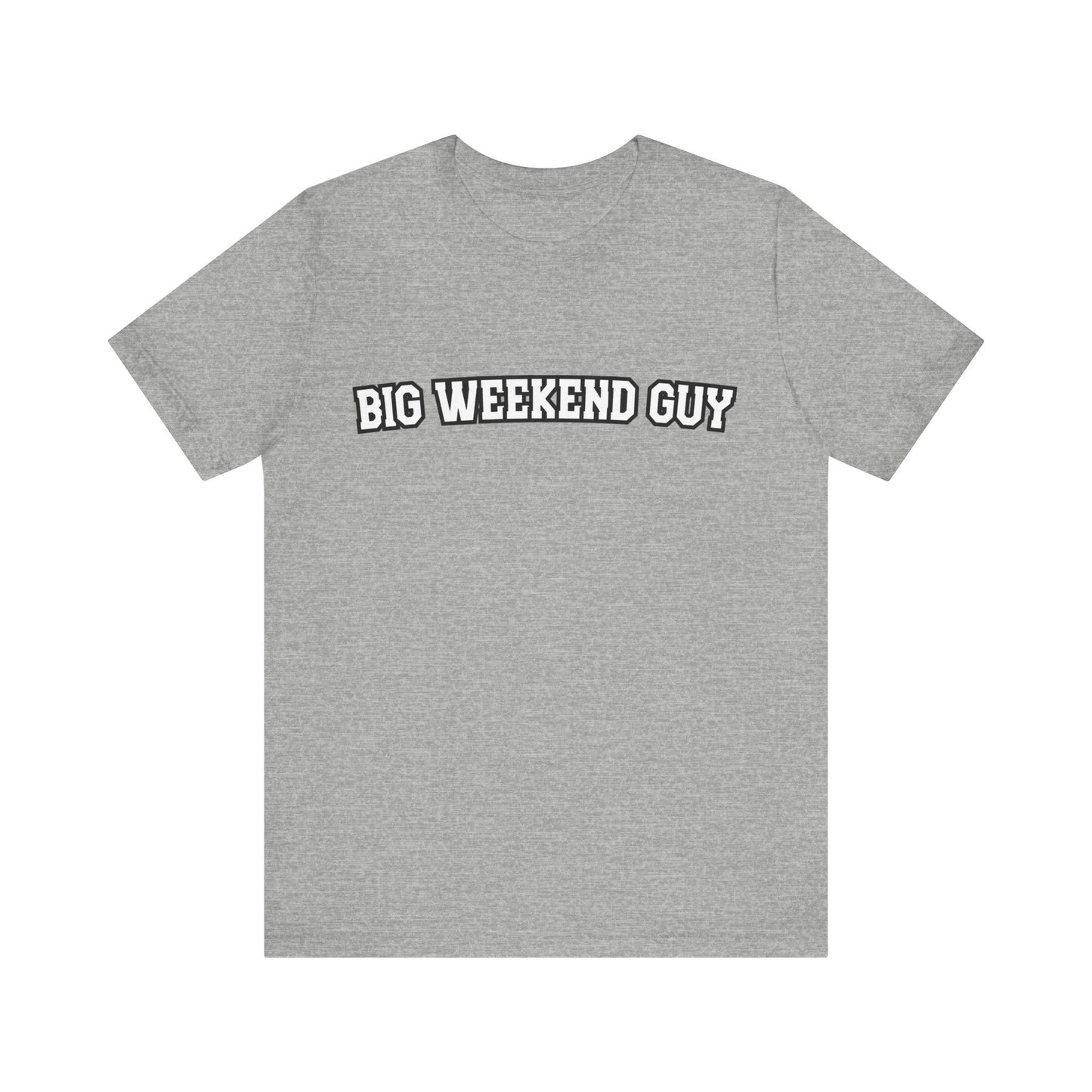 Big Weekend Guy Tee