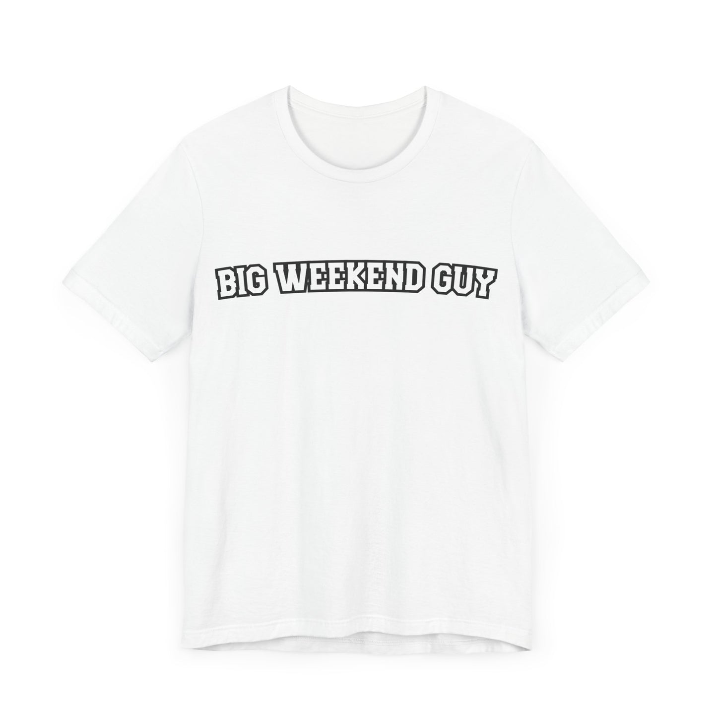 Big Weekend Guy Tee