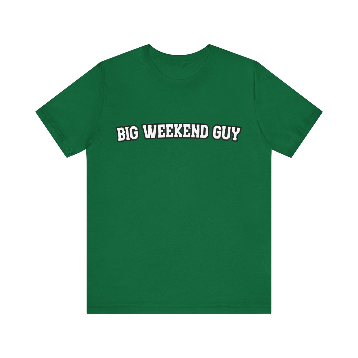 Big Weekend Guy Tee